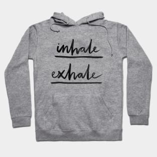 Inhale Exhale Hoodie